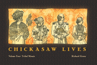 Chickasaw Lives Volume Four: Tribal Mosaic